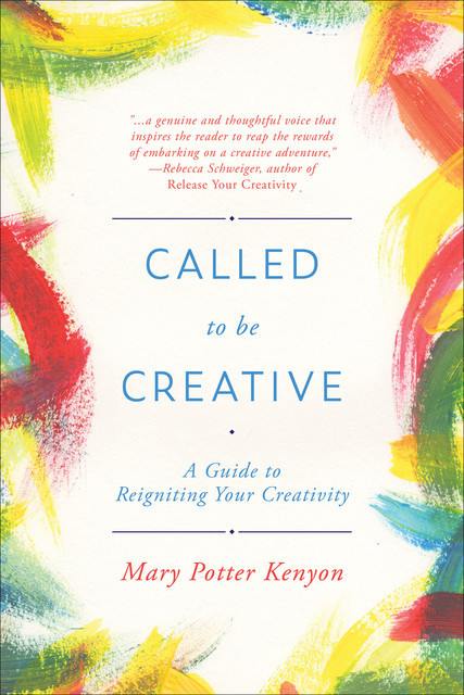 Called To Be Creative, Mary Potter Kenyon