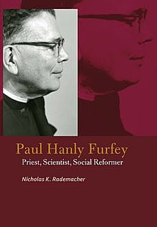 Paul Hanly Furfey, Nicholas K. Rademacher