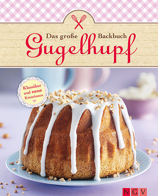 Das große Gugelhupf-Backbuch, Göbel Verlag, Naumann, amp