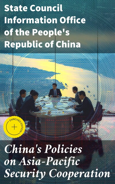 China's Policies on Asia-Pacific Security Cooperation, State Council Information Office of the People's Republic of China