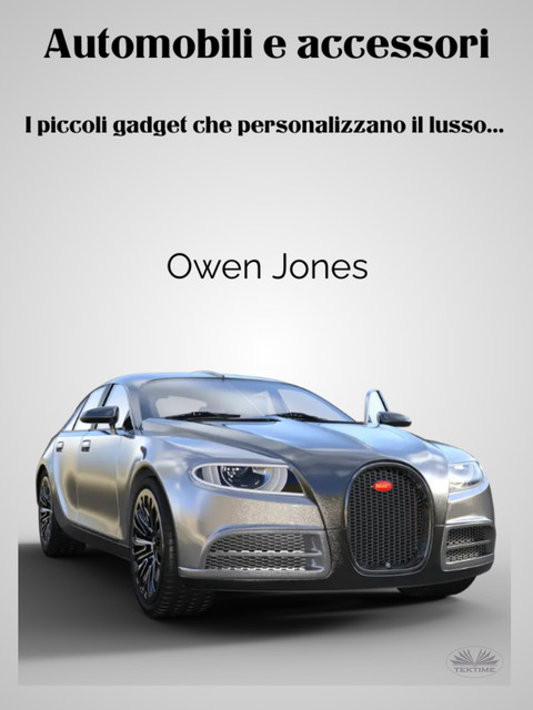 Automobili E Accessori-I Piccoli Gadget Che Personalizzano Il Lusso, Owen Jones
