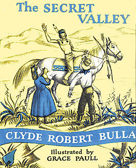 The Secret Valley, Clyde Robert Bulla