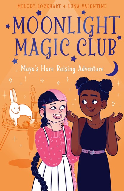 Moonlight Magic Club: Maya's Hare-Raising Adventure, Melody Lockhart