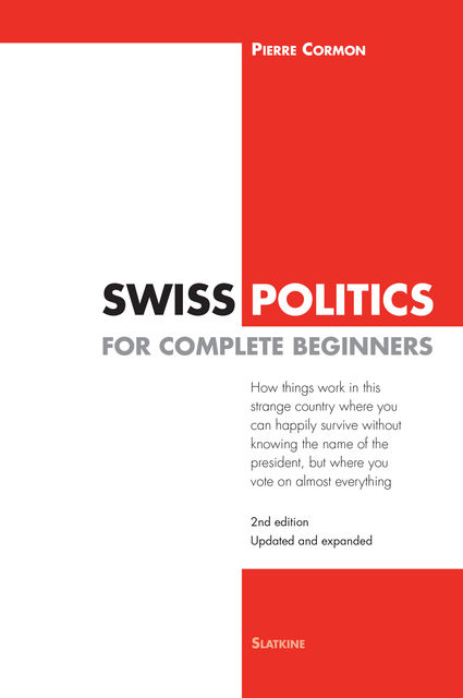 Swiss Politics for Complete Beginners – 2nd edition, Pierre Cormon
