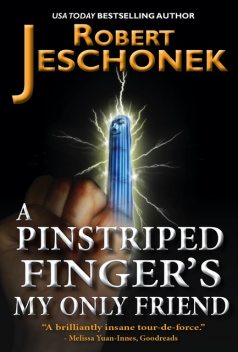 A Pinstriped Finger's My Only Friend, Robert Jeschonek