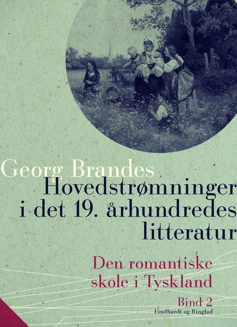 Hovedstrømninger i det 19. århundredes litteratur. Bind 2. Den romantiske skole i Tyskland, Georg Brandes
