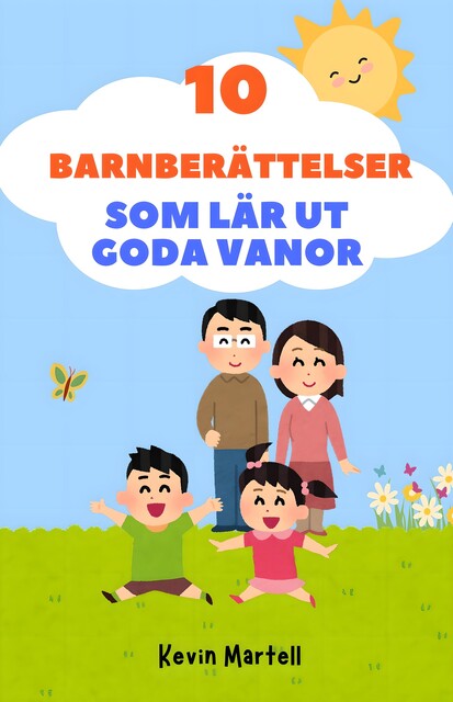 10 Barnberättelser Som Lär Ut Goda Vanor, Kevin Martell