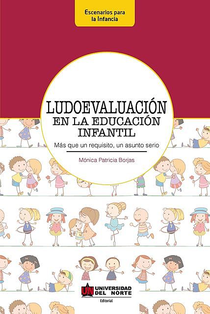 Ludoevaluación en la educación infantil, Mónica Patricia Borjas