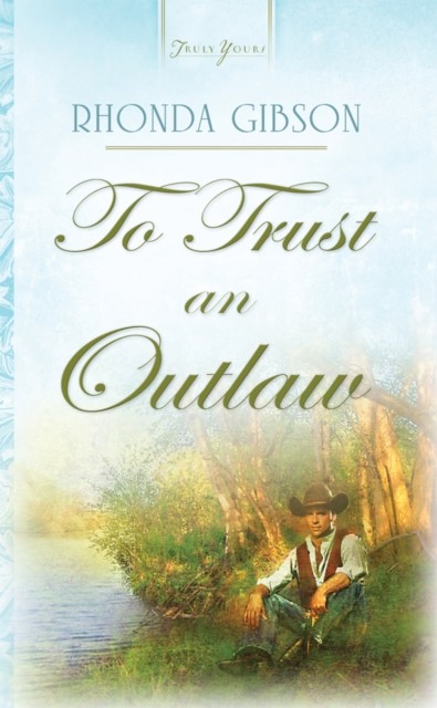 To Trust An Outlaw, Rhonda Gibson