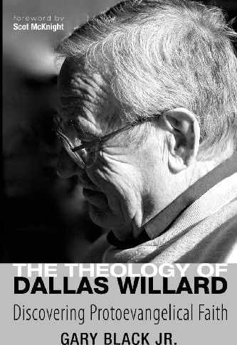 The Theology of Dallas Willard, Gary Black