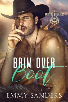 Brim Over Boot (The Darling Brothers Book 2), Emmy Sanders
