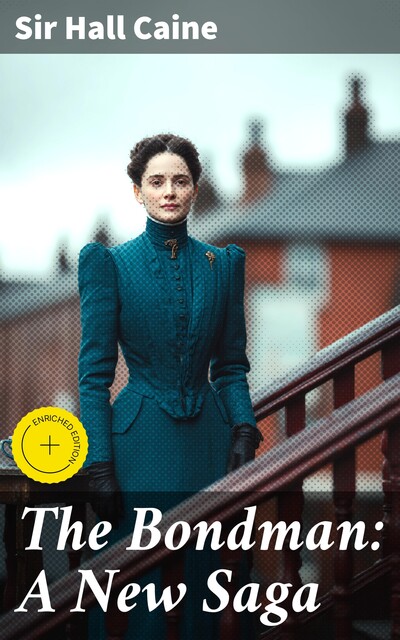 The Bondman: A New Saga, Sir Hall Caine