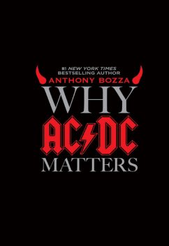 Why AC/DC Matters, Anthony Bozza