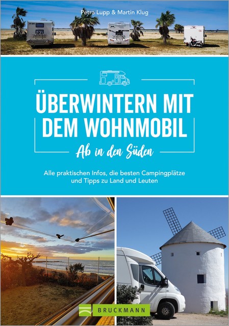 Ab in den Süden – Überwintern mit dem Wohnmobil, Martin Klug, Petra Lupp