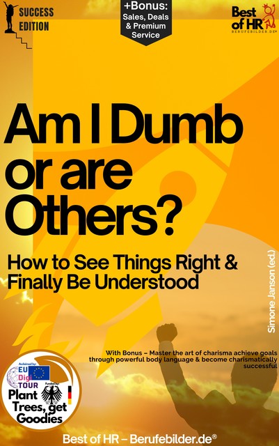 Am I Dumb or are Others? How to See Things Right & Finally Be Understood, Simone Janson