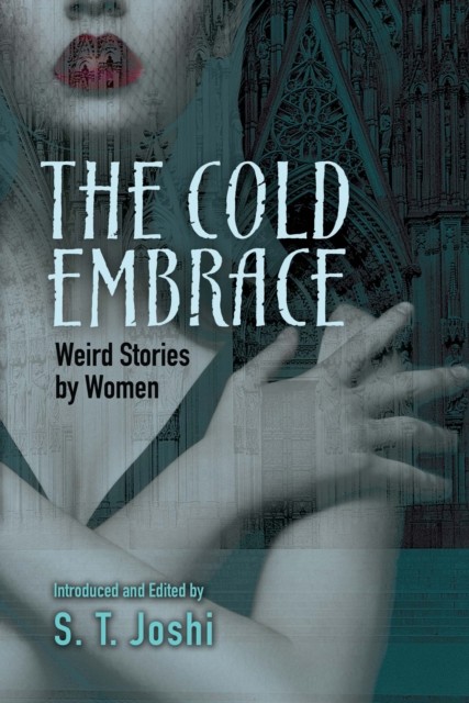 The Cold Embrace, S.T.Joshi