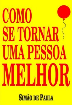 Como se tornar uma pessoa melhor, Simão de Paula