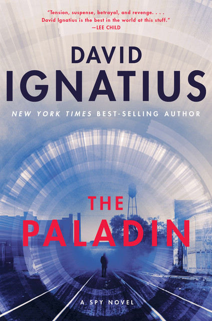 The Paladin: A Spy Novel, David Ignatius