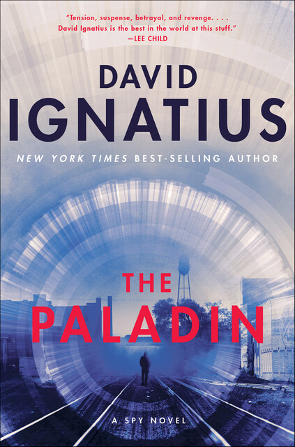 The Paladin: A Spy Novel, David Ignatius