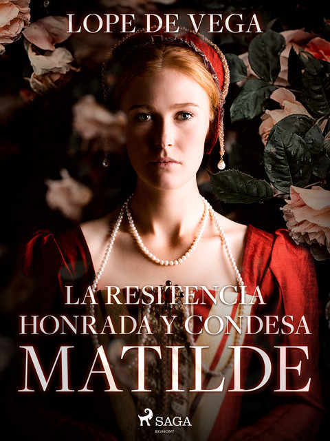 La resitencia honrada y condesa Matilde, Lope de Vega