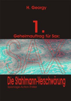 Geheimauftrag für Sax, H. Georgy