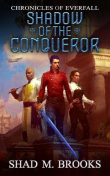 Shadow of the Conqueror, Shad M. Brooks