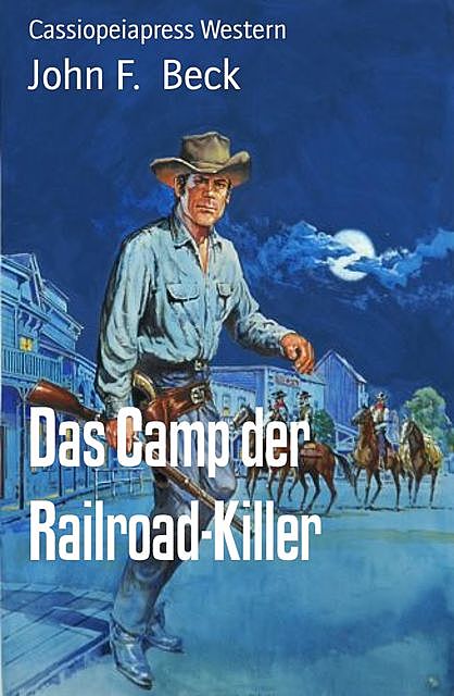 Das Camp der Railroad-Killer, John F. Beck