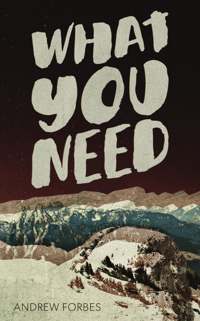 What You Need, Andrew Forbes