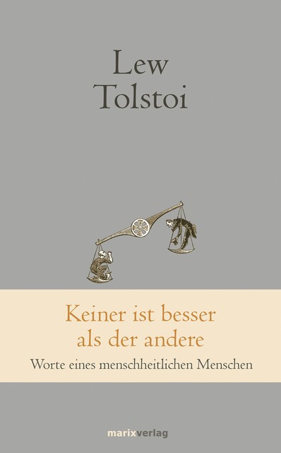 Keiner ist besser als der andere, Lew Tolstoi