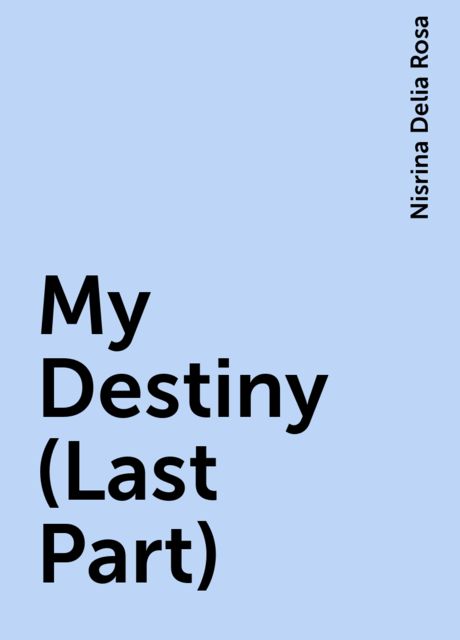 My Destiny (Last Part), Nisrina Delia Rosa
