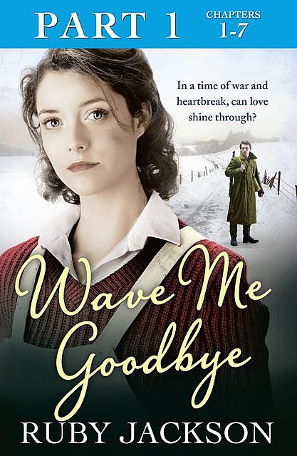 Wave Me Goodbye (Part One: Chapters 1–7), Ruby Jackson