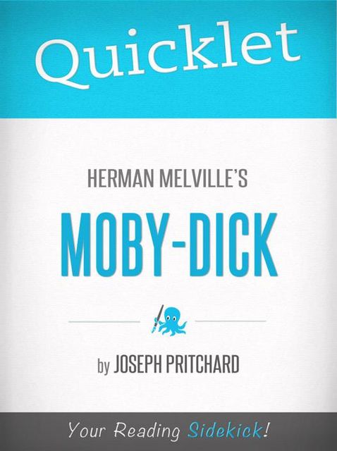 Quicklet On Herman Melville's Moby-Dick (Cliffsnotes-like Book Summaries), Joseph Pritchard