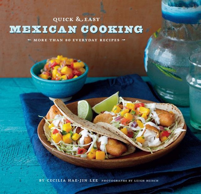 Quick & Easy Mexican Cooking, Cecilia Hae-Jin Lee