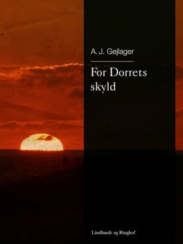 For Dorrets skyld, A.J. Gejlager