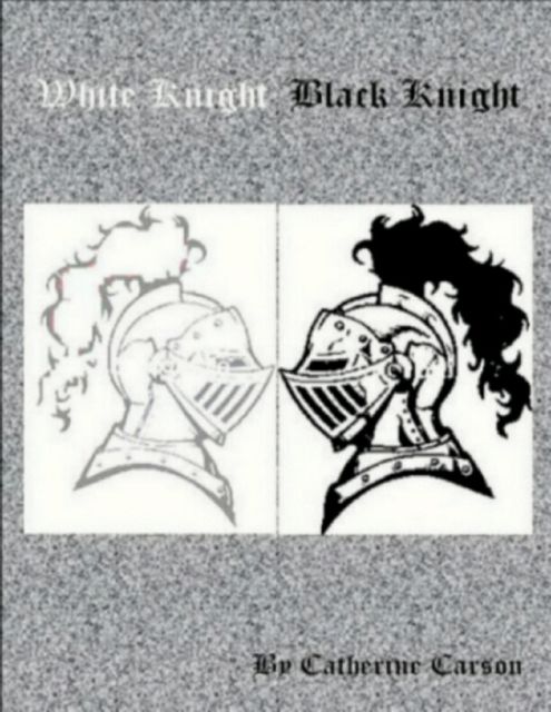 White Knight Black Night, Catherine Carson