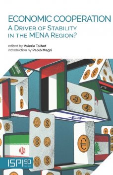 Economic Cooperation: A Driver of Stability in the MENA Region, Valeria Talbot