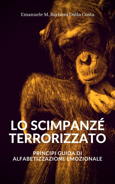 Lo Scimpanzé Terrorizzato, Emanuele M. Barboni Dalla Costa