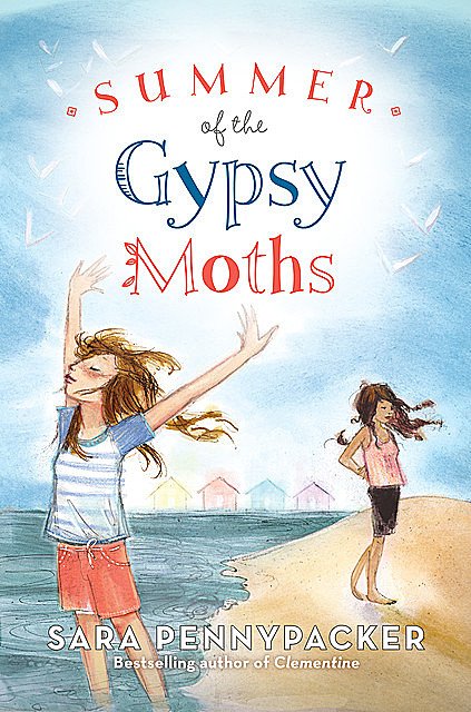 Summer of the Gypsy Moths, Sara Pennypacker