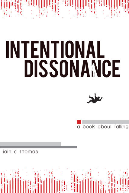 Intentional Dissonance, Iain S.Thomas