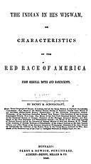 The Indian in his Wigwam; Or, Characteristics of the Red Race of America From Original Notes and Manuscripts, Henry Rowe Schoolcraft