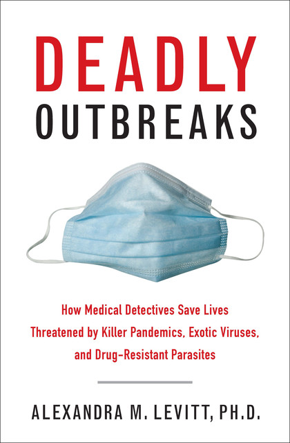 Deadly Outbreaks, Alexandra M. Levitt