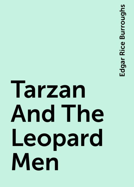 Tarzan And The Leopard Men, Edgar Rice Burroughs