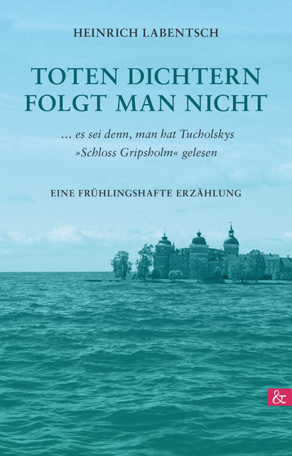 Toten Dichtern folgt man nicht, Heinrich Labentsch