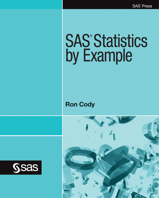 SAS Statistics by Example, Ed.D., Ron Cody