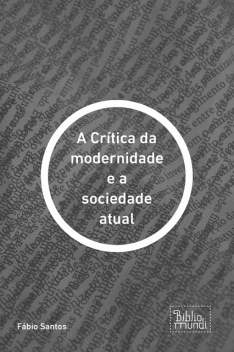 A 'Crítica da modernidade e a sociedade atual, Fabio SantoS