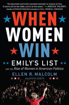 When Women Win, Craig Unger, Ellen R. Malcolm