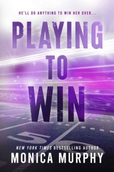 Playing to Win (The Players), Monica Murphy