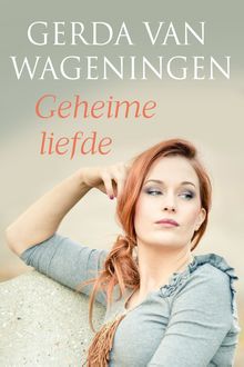 Geheime liefde, Gerda van Wageningen