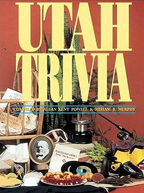 Utah Trivia, Kent Powell, Miriam Murphy