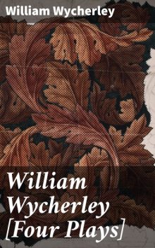 William Wycherley, William Wycherley
